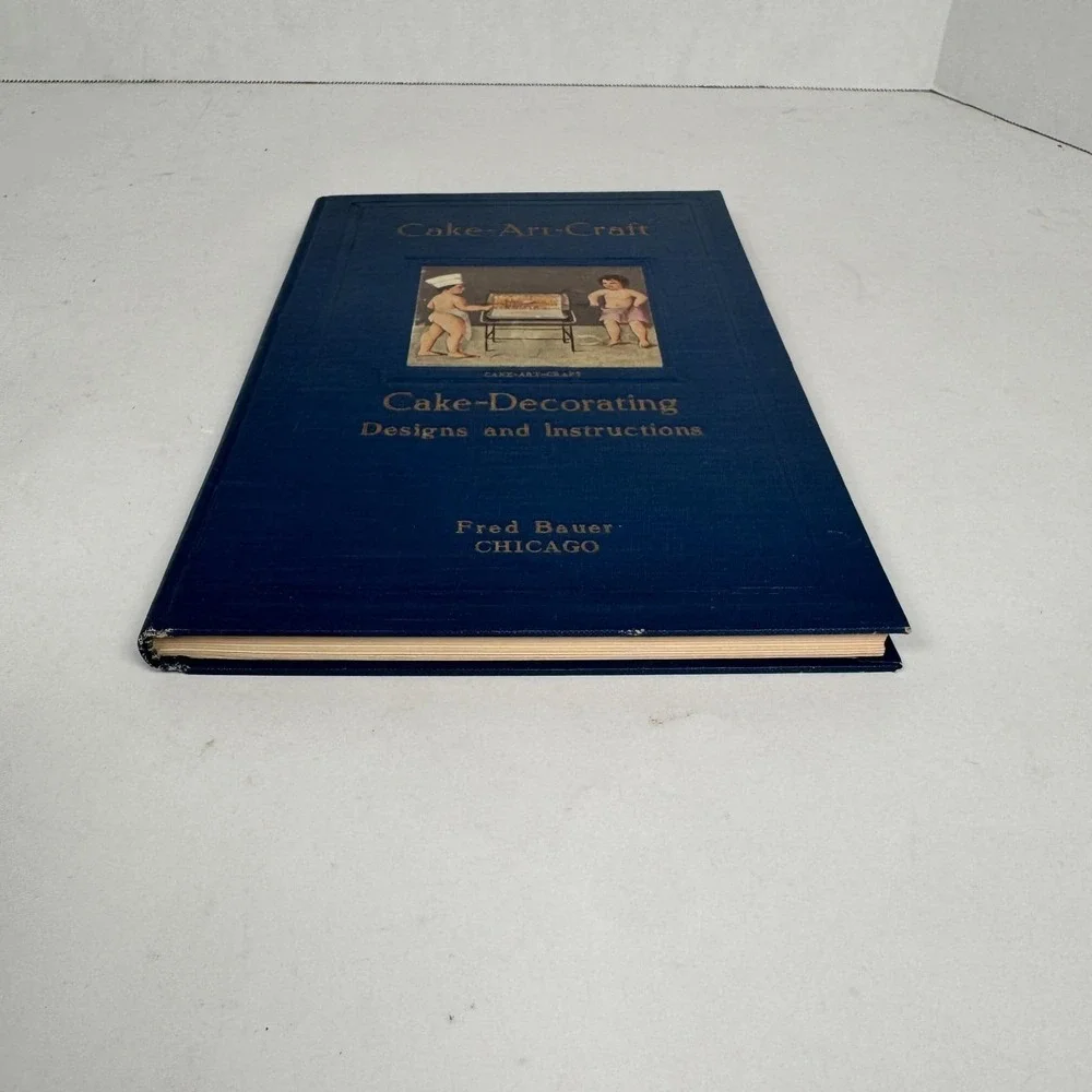 Cake Art Craft Decorating Design And Instructions Fred Bauer 1924 Hardcover Book
